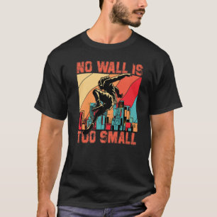 Camiseta Parkour No wall es demasiado pequeño corredor de p