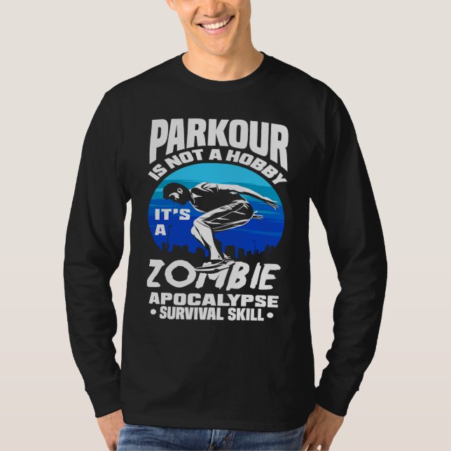 Camiseta Parkour Not A Hobby It's Zombie Apocalypse Surviva (Anverso)