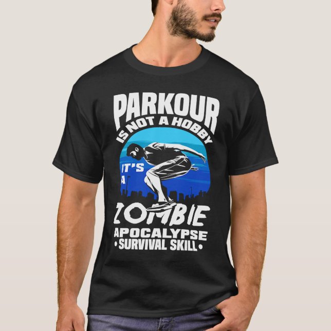 Camiseta Parkour Not A Hobby It's Zombie Apocalypse Surviva (Anverso)