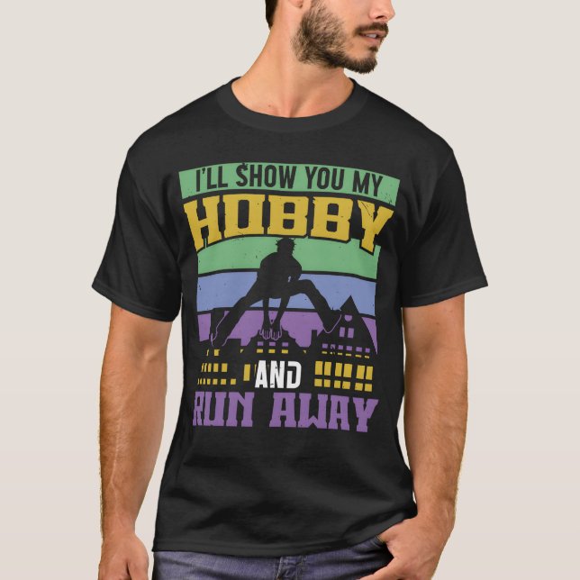 Camiseta Parkour show you my hobby and run away freerunning (Anverso)