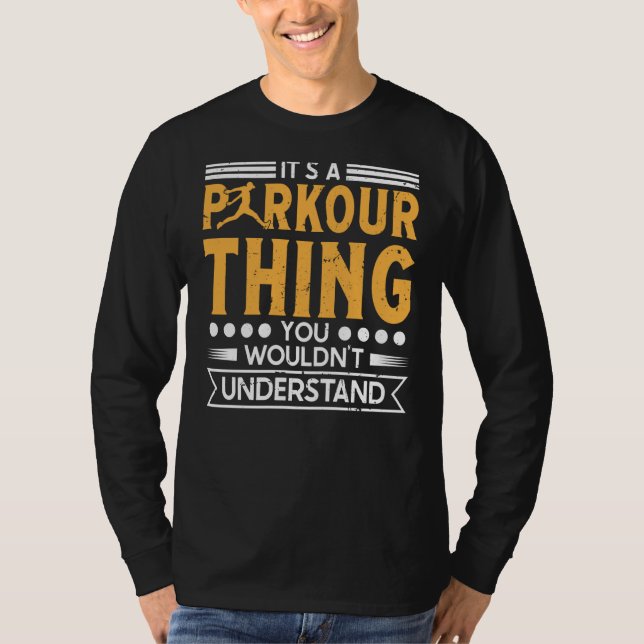 Camiseta Parkour thing wouldnt understand for traceurs & fr (Anverso)