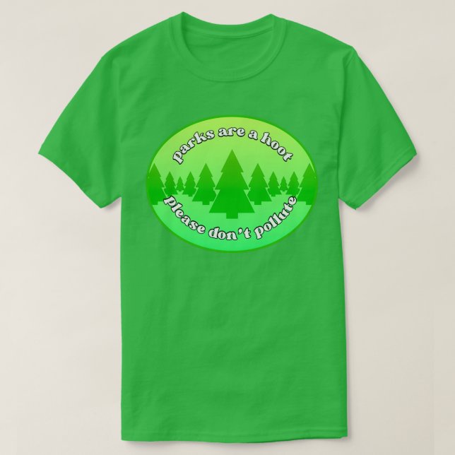 Camiseta Parks Are A Hoot Please Donx27t Pollute (Diseño del anverso)