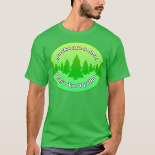 Camiseta Parks Are A Hoot Please Donx27t Pollute