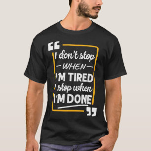 Camiseta Paro motivacional cuando estoy cansada paro cuando