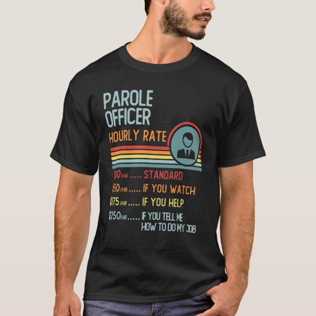 Camiseta Parole Officer Hourly Rate T-Shirt Retro Job Title (Anverso)