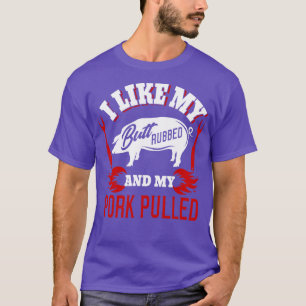 Camiseta Parrillera De barbacoa, Como Butt Rubbed And Pork