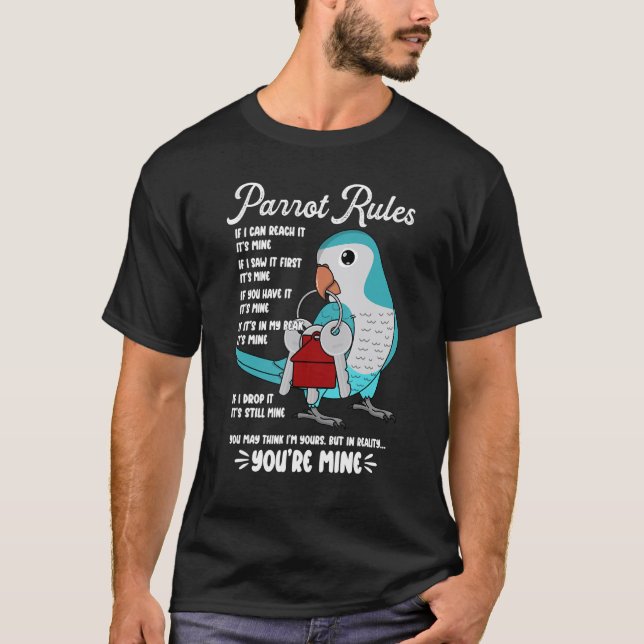 Camiseta Parrot House Rules It's Mine I Blue Monk Parakeet  (Anverso)