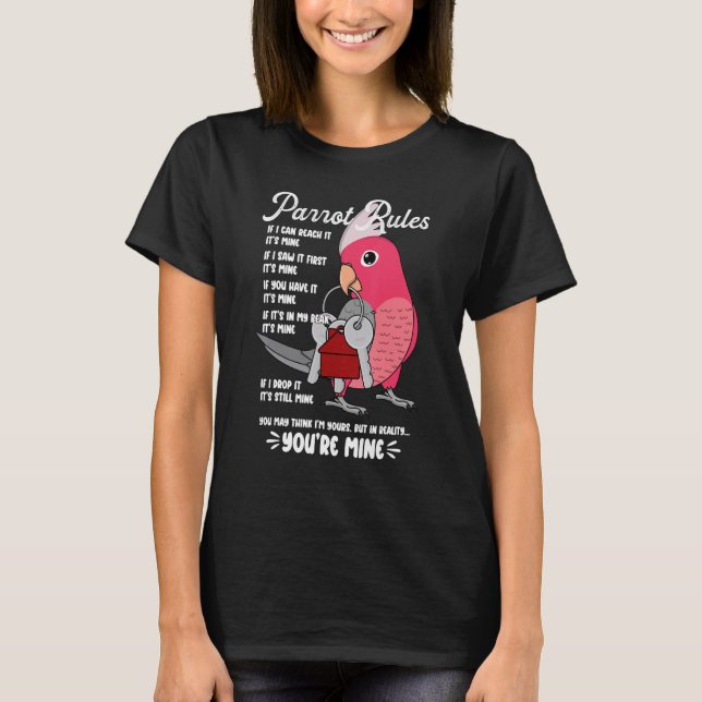 Camiseta Parrot House Rules It's Mine I Rose-breasted Galah (Anverso)