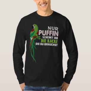 Camiseta Parrot Nur Puffin Schenkt Dir Die Kacke Die Du Bra