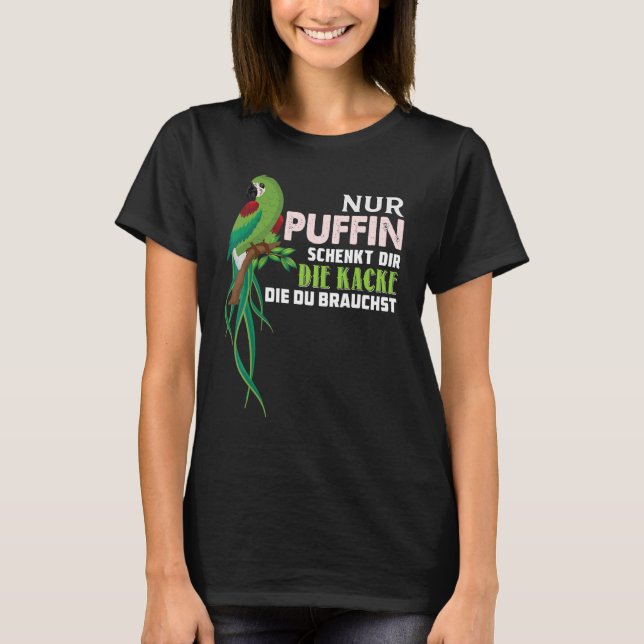 Camiseta Parrot Nur Puffin Schenkt Dir Die Kacke Die Du Bra (Anverso)