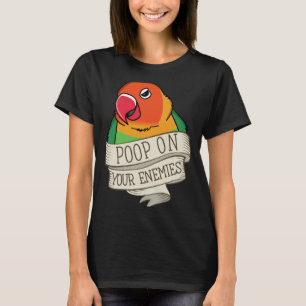 Camiseta Parrot Poop En Tus Enemigos I Fischers Lovebird