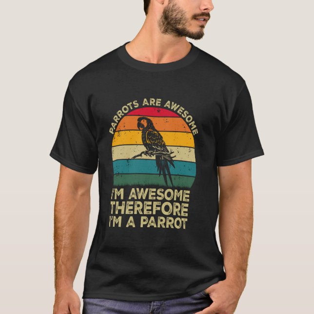 Camiseta Parrots Are Awesome. I'm Awesome Therefore I'm a P (Anverso)