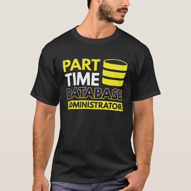 Camiseta Part Time Database Administrator (Anverso)