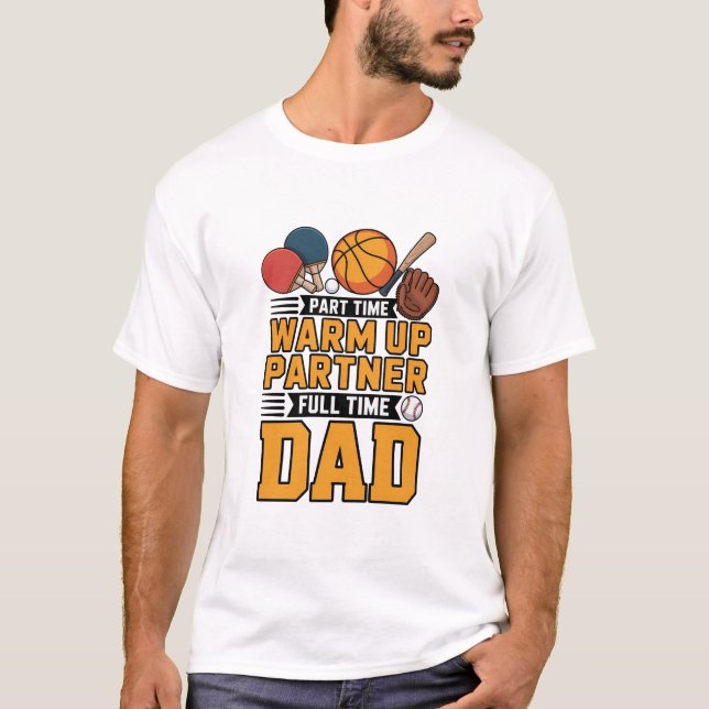 Camiseta Part Time Warm Up Partner Full Time Dad (Anverso)