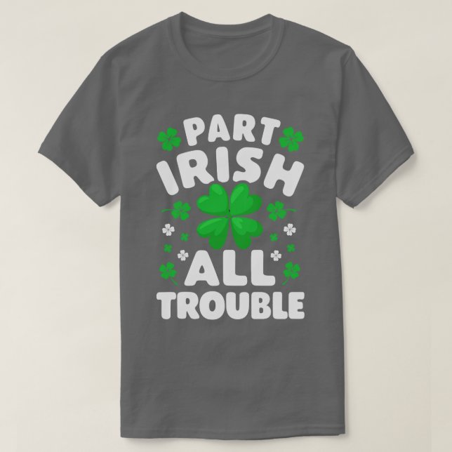 Camiseta Parte Irlandés Todos Los Problemas Día De Los Patr (Diseño del anverso)