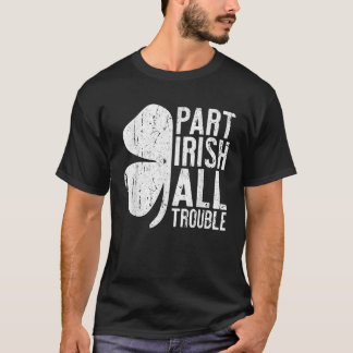 Camiseta Parte Irlandés Todos Los Problemas Hombres Mujeres