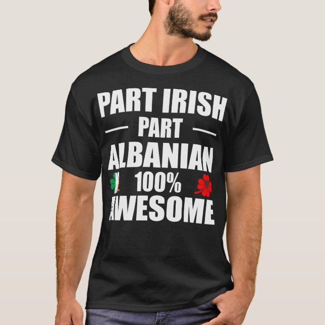 Camiseta Parte irlandesa parte albanesa 100% asombroso (Anverso)