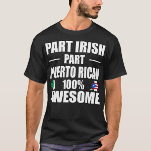 Camiseta Parte irlandesa Parte puertorriqueña 100% asombro