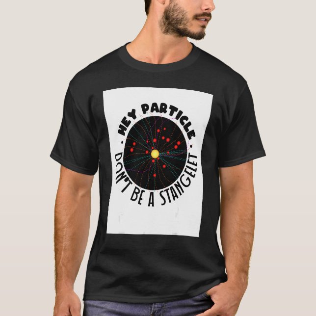 Camiseta Partícula Strangelet Quantum Mechanics Science Phy (Anverso)