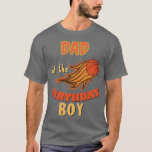 Camiseta Partida Del Tema Del Baloncesto De Birthday Boy<br><div class="desc">Papá Del Niño De Cumpleaños Tema De Baloncesto Coincidiendo Con Familygirl .</div>