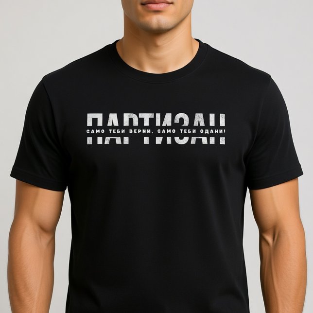 Camiseta PARTIZAN Samo Tebi Verni, Samo Tebi Odani! (Subido por el creador)