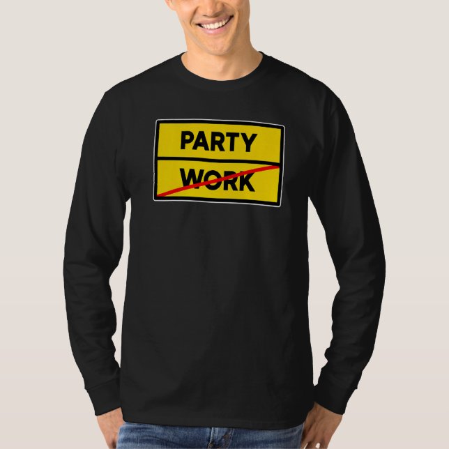 Camiseta Party Festival Work Celebration Weekend Drunk (Anverso)