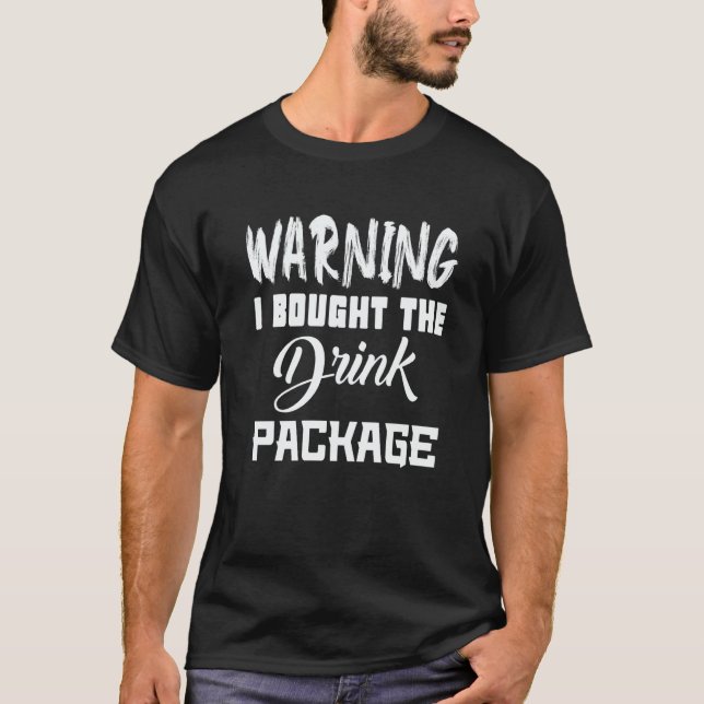 Camiseta Party Ship Drink Warning I Bought The Drink Packag (Anverso)