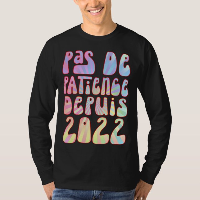 Camiseta Pas De Patience Depuis 2022 1 Ans Anniversaire Rét (Anverso)