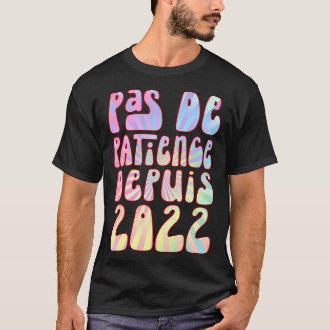 Camiseta Pas De Patience Depuis 2022 1 Ans Anniversaire Rét (Anverso)