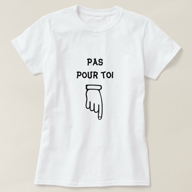 Camiseta Pas pour toi - No por ti (Diseño del anverso)