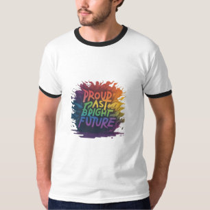 Camiseta pasado orgulloso futuro brillante