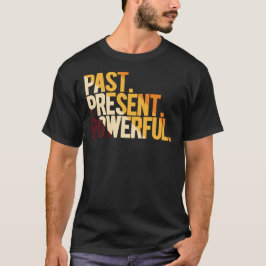 Camiseta Pasado Presente Poderoso