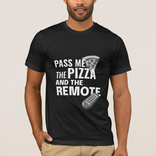 Camiseta Pásame la pizza y lo remoto (Anverso)