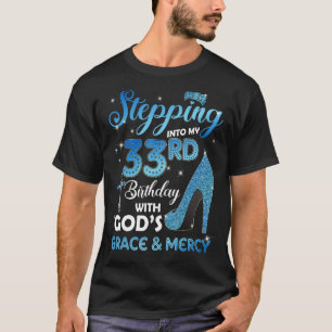 Camiseta Pasando a mi 33° cumpleaños con la gracia y la gra