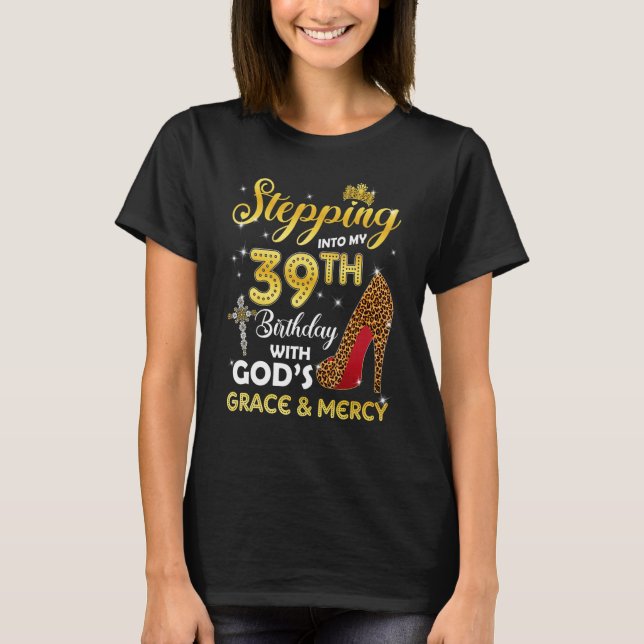 Camiseta Pasando A Mi 39° Cumpleaños Con Gods Grace Mer (Anverso)