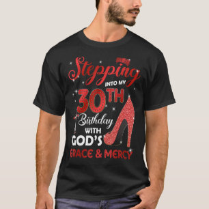 Camiseta Pasando a mi cumpleaños número 30 con GODS Grace y