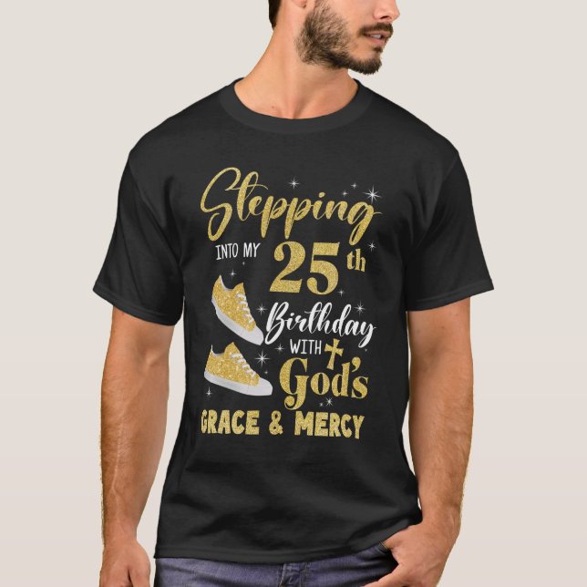 Camiseta Pasar A Mi 25º Cumpleaños Con Gracia De Los Dioses (Anverso)