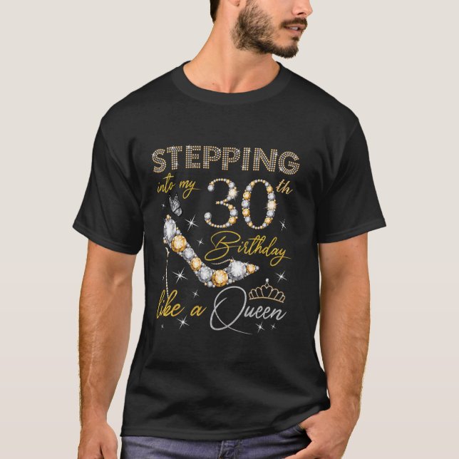 Camiseta Pasar a mi 30 aniversario como una reina 30 años (Anverso)