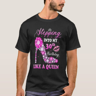 Camiseta Pasar A Mi 30 Aniversario Como Una Reina Para Wo