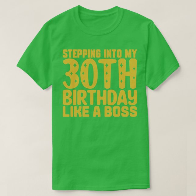Camiseta Pasar a mi 30 cumpleaños como un jefe 2 (Diseño del anverso)