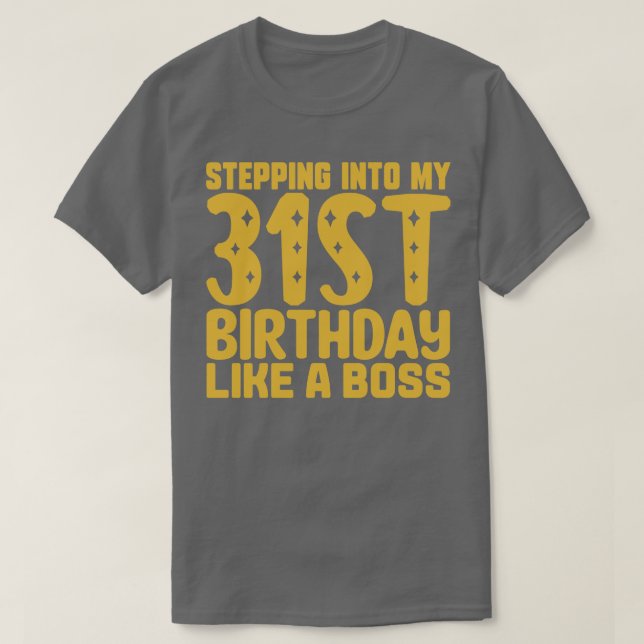 Camiseta Pasar a mi 31º cumpleaños como un jefe 2 (Diseño del anverso)
