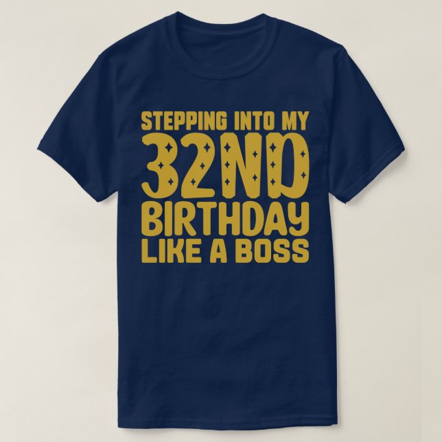 Camiseta Pasar A Mi 32° Cumpleaños Como Un Jefe 2 (Diseño del anverso)