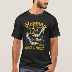 Camiseta Pasar A Mi 32° Cumpleaños Con La Gracia Y La Altez