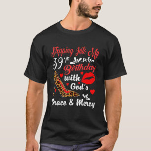 Camiseta Pasar a mi 39° cumpleaños con la gracia de Dios y