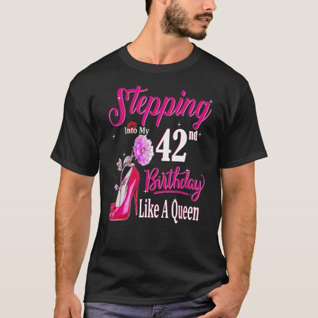 Camiseta Pasar A Mi 42° Cumpleaños Como Un Ave De Reina (Anverso)