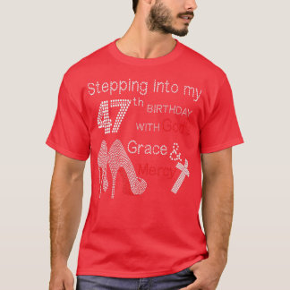 Camiseta Pasar A Mi 47º Cumpleaños Con Gracia De Los Dioses