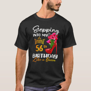 Camiseta Pasar A Mi 56 Años Como Una Reina Por 56