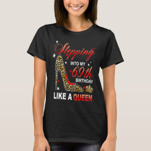 Camiseta Pasar A Mi 69º Cumpleaños Como Una Reina Desde