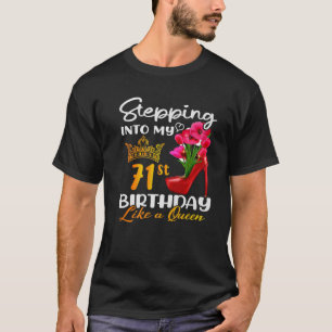 Camiseta Pasar A Mi 71º Cumpleaños Como Una Reina Por 71