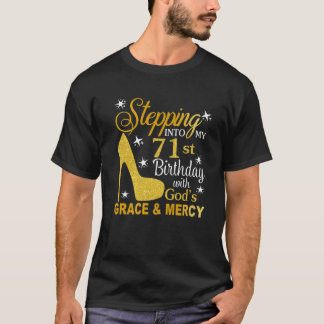 Camiseta Pasar a mi 71º cumpleaños con la gracia de Dios y